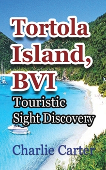 Paperback Tortola Island, BVI: Touristic Sight Discovery Book