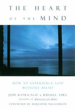 Paperback The Heart of the Mind: How to Experience God Without Belief Book