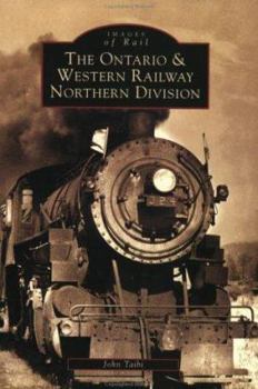 Paperback The Ontario and Western Railway Northern Division Book