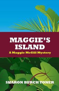 Maggie's Island: A Maggie McGill Mystery - Book #4 of the Maggie McGill Mystery