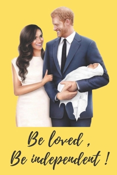 Paperback Be loved, Be independent !: Harry & Meghan, Lined Notebook, 120 Pages, 6x9, Soft Cover, Matte Finish Book