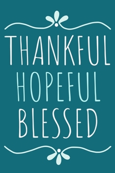 Thankful Hopeful Blessed: Blank Lined Christian Journals For Girls