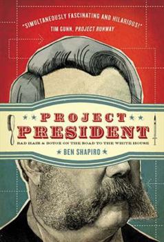 Paperback Project President: Bad Hair and Botox on the Road to the White House Book