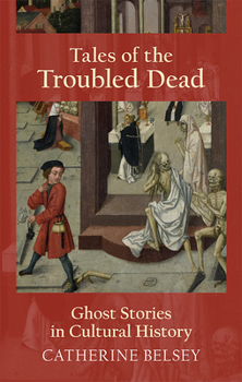 Paperback Tales of the Troubled Dead: Ghost Stories in Cultural History Book