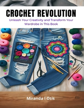 Paperback Crochet Revolution: Unleash Your Creativity and Transform Your Wardrobe in This Book