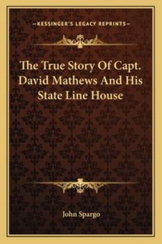 Paperback The True Story Of Capt. David Mathews And His State Line House Book