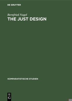 The just design: Studien zu architektonischen Vorstellungsweisen in d. neoklassischen Literaturtheorie am Beispiel Englands (Komparatistische Studien)