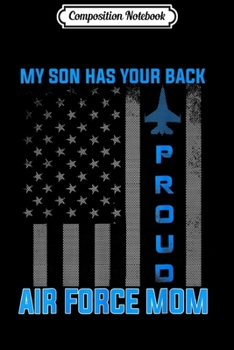 Paperback Composition Notebook: Proud Air Force Mom My Son Has Your Back Journal/Notebook Blank Lined Ruled 6x9 100 Pages Book