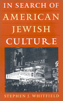 In Search of American Jewish Culture (Brandeis Series in American Jewish History, Culture, and Life) - Book  of the Brandeis Series in American Jewish History, Culture, and Life