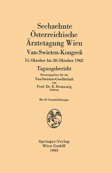 Sechzehnte Österreichische Ärztetagung Wien, Van-Swieten-Kongreß: 15. Oktober bis 20.Oktober 1962