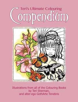 Paperback Teri's Ultimate Colouring Compendium: A Collection of Illustrations from all of Teri's Colouring Books Book