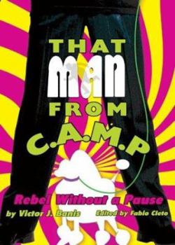 That Man from C.A.M.P: Rebel Without a Pause