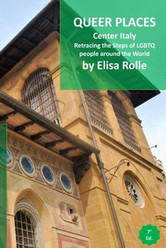 Paperback Queer Places: Italy (Lazio, Umbria, Sardegna, Toscana): Retracing the steps of LGBTQ people around the world Book