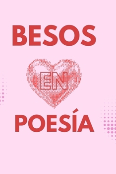 Besos en Poesía (Spanish Edition)