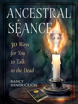 Paperback Ancestral Séance: 30 Ways for You to Talk to the Dead Book