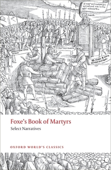 Actes and Monuments of these latter and perilous days, touching matters of the Church, wherein are comprehended and described the great persecutions and horrible troubles that have been wrought and pr