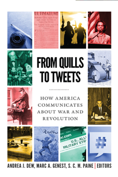 Paperback From Quills to Tweets: How America Communicates about War and Revolution Book