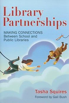 Paperback Library Partnerships: Making Connections Between School and Public Libraries Book