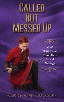 Paperback Called But Messed Up: God Will Turn Your Mess Into A Message Book