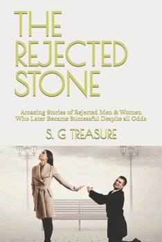 THE REJECTED STONE: Amazing Stories of Rejected Men & Women Who Later Became Successful Despite all Odds (ENCOURAGEMENT BOOK SERIES)