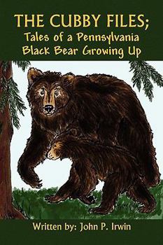Paperback The Cubby Files; Tales of a Pennsylvania Black Bear Growing Up Book