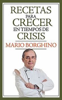 Paperback Recetas Para Crecer En Tiempos de Crisis [Spanish] Book