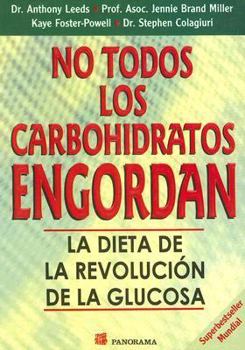 Paperback No Todos los Carbohidratos Engordan: La Dieta de la Revolucion de la Glucosa [Spanish] Book