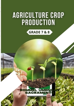 Paperback Agriculture Crop Production: Grade 7 & 8 Book