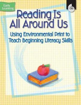 Paperback Reading Is All Around Us: Using Environmental Print to Teach Beginning Literacy Skills, Early Learning Book