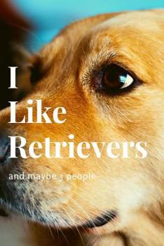 Paperback I Like Retrievers and Maybe 3 People Book