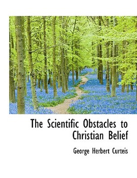 The Scientific Obstacles to Christian Belief