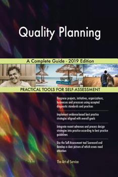 Paperback Quality Planning A Complete Guide - 2019 Edition Book