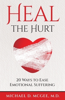 Paperback Heal The Hurt: 20 Ways to Ease Emotional Suffering Book