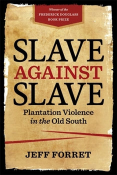 Paperback Slave Against Slave: Plantation Violence in the Old South Book