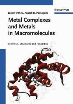 Hardcover Metal Complexes and Metals in Macromolecules: Synthesis, Structure and Properties Book