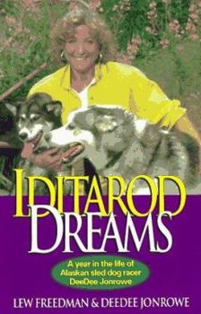 Paperback Iditarod Dreams: A Year in the Life of Alaskan Sled Dog Racer Deedee Jonrowe Book