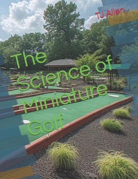 Paperback The Science of Miniature Golf Book