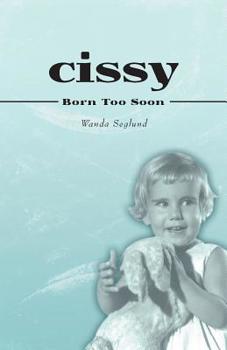 Paperback Cissy: Born Too Soon Book