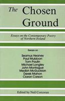 Hardcover The Chosen Ground: Essays on the Contemporary Poetry of Northern Ireland Book