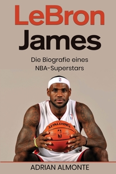 Paperback LeBron James: Die Biografie eines NBA-Superstars [German] Book