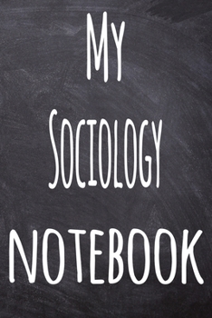 Paperback My Sociology Notebook: The perfect gift for the student in your life - unique record keeper! Book