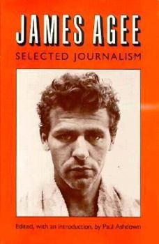 Hardcover James Agee, Selected Journalism Book