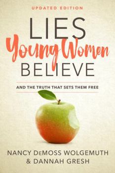 Lies Young Women Believe: And the Truth That Sets Them Free - Book  of the Lies Young Women Believe