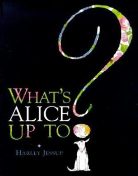 Hardcover What's Alice Up To? Book