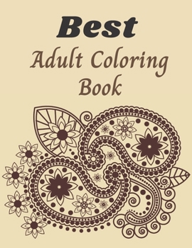 Paperback Best Adult Coloring Book: A Coloring Book Adventure, Stress Relieving Designs Animals, Mandalas, Flowers, Paisley Patterns And So Much More: (Co Book