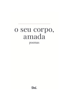 Paperback o seu corpo, amada [Portuguese] Book