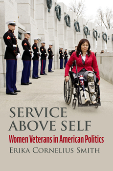 Hardcover Service Above Self: Women Veterans in American Politics Book