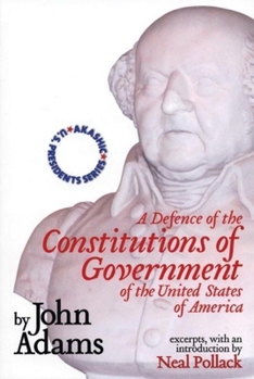 Paperback A Defense of the Constitutions of Government of the United States of America: Neal Pollack on John Adams Book