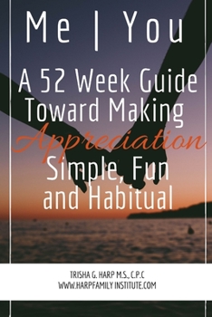 Paperback Me You A 52 Week Guide Toward Making Appreciation Simple and Habitual Book