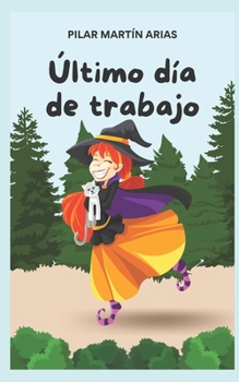 Paperback Último día de trabajo: Relato corto de fantasía y humor [Spanish] Book